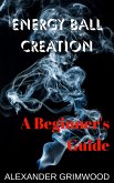 Energy Ball Creation: A Beginner's Guide (eBook, ePUB)