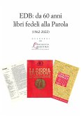 EDB: da 60 anni libri fedeli alla Parola (1962-2022) (eBook, PDF)