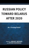 Russian Policy toward Belarus after 2020 (eBook, ePUB) Russian Policy toward Belarus after 2020 (eBook, ePUB)