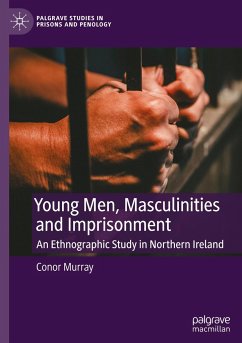 Young Men, Masculinities and Imprisonment - Murray, Conor