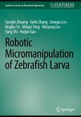 Robotic Micromanipulation of Zebrafish Larva