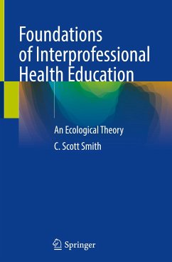 Foundations of Interprofessional Health Education - Smith, C. Scott