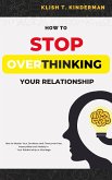 How to Stop Overthinking Your Relationship (eBook, ePUB)