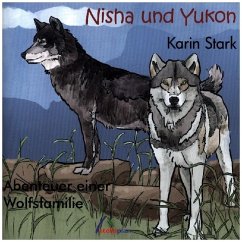 Nisha und Yukon - Stark, Karin