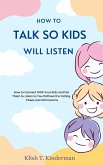 How to Talk So Kids Will Listen (eBook, ePUB)