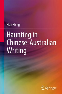Haunting in Chinese-Australian Writing - Xiong, Xiao