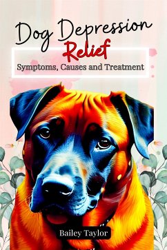 Dog Depression Relief (eBook, ePUB) - Taylor, Bailey