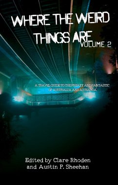 Where The Weird Things Are Volume 2 (eBook, ePUB) - Fiction, Australian Speculative