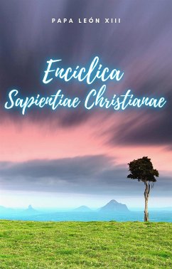 Encíclica Sapientiae Christianae (eBook, ePUB) - León XIII, Papa