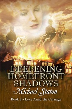 Deepening Homefront Shadows (Love Amid the Carnage, #2) (eBook, ePUB) - Staton, Michael