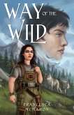 Way of the Wild (Into the Wild, #2) (eBook, ePUB) Way of the Wild (Into the Wild, #2) (eBook, ePUB)