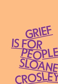 Grief Is for People (eBook, ePUB) - Crosley, Sloane
