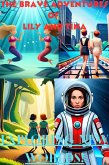 The Brave Adventures Of Lily And Tina : Exploring New Worlds! (eBook, ePUB) The Brave Adventures Of Lily And Tina : Exploring New Worlds! (eBook, ePUB)