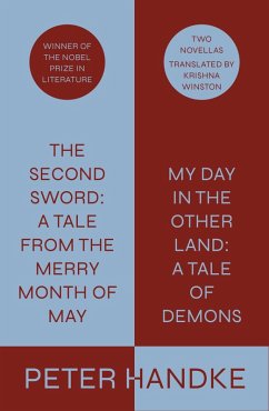 The Second Sword: A Tale from the Merry Month of May, and My Day in the Other Land: A Tale of Demons (eBook, ePUB) - Handke, Peter