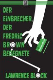 Der Einbrecher, der Fredric Brown begegnete (Bernie Rhodenbarr, #13) (eBook, ePUB)