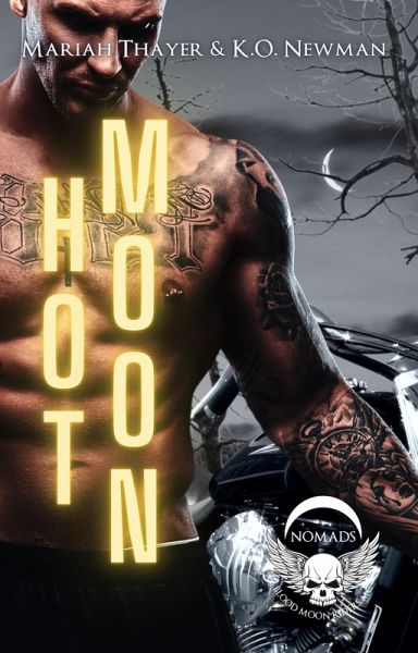 Hot Moon (Blood Moon Riders MC: NOMAD, #4) (eBook, ePUB) Hot Moon (Blood Moon Riders MC: NOMAD, #4) (eBook, ePUB)