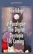 e-Pocalypse: The Digital Dystopia Is... - Bild 1