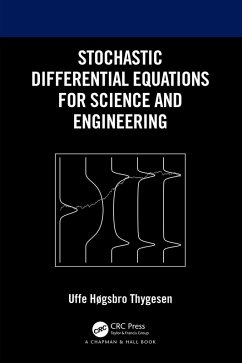 Stochastic Differential Equations for Science and Engineering (eBook, ePUB) - Thygesen, Uffe Høgsbro