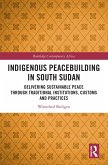 Indigenous Peacebuilding in South Sudan (eBook, PDF)