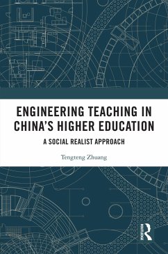 Engineering Teaching in China's Higher Education (eBook, ePUB) - Zhuang, Tengteng