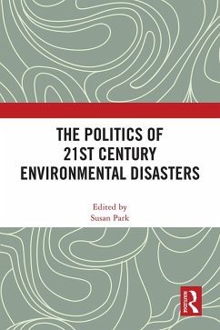 The Politics of 21st Century Environmental Disasters (eBook, ePUB)