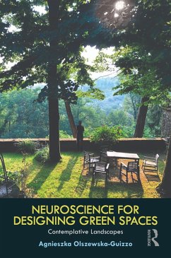Neuroscience for Designing Green Spaces (eBook, PDF) - Olszewska-Guizzo, Agnieszka