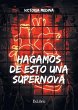 Hagamos de esto una supernova - Bild 1