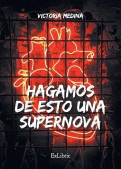 Hagamos de esto una supernova - Martín Sánchez, María Victoria