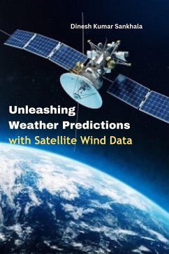 Unleashing Weather Predictions with Satellite Wind Data - Sankhala, Dinesh Kumar