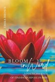Bloom inWord: A Poetic Journey of Finding Purpose in Pain