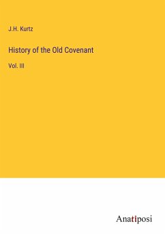 History of the Old Covenant - Kurtz, J. H.