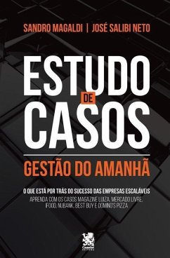 Estudos De Casos - Gestão do amanhã - José Salibi Neto, Sandro Magaldi