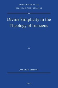 Divine Simplicity in the Theology of Irenaeus - Simons, Jonatán