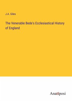 The Venerable Bede's Ecclesiastical History of England - Giles, J. A.