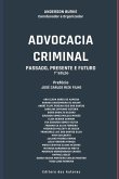 Advocacia Criminal: Passado, Presente e Futuro