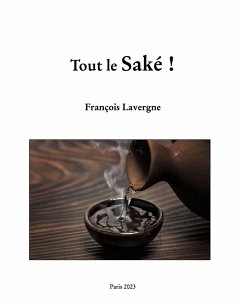 Tout le Saké ! - Lavergne, François