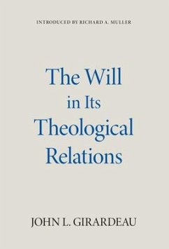 The Will in Its Theological Relations - Girardeau, John L.