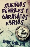 Sueños febriles y garabatos ebrios