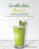 Smoothie Detox Reset Challenge: Your Road to Better Health and Permanent Weight Loss