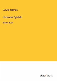 Horazens Episteln - Döderlein, Ludwig