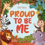 Proud to Be Me: A Rhyming Picture Book About Friendship, Self-Confidence, and Finding Beauty in Differences