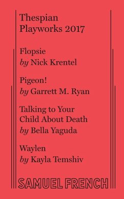 Thespian Playworks 2017 - Krentel, Nick; Ryan, Garrett M.; Yaguda, Bella