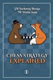 Chess Strategy Explained, Volume 1