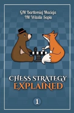 Chess Strategy Explained, Volume 1 - Macieja, Bartlomiej; Sapis, Witalis