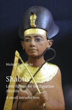 Shabtis - Habicht, Michael E.;Habicht, Marie Elisabeth