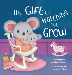 The Gift of Watching You Grow - Sullivan, Debbie