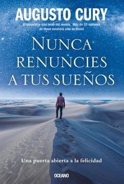 Nunca Renuncies a Tus Sueños - Cury, Augusto