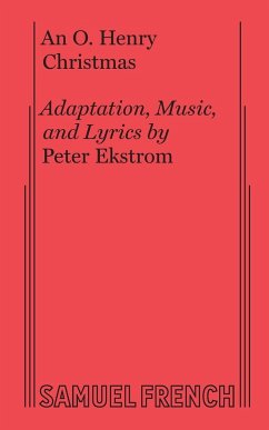 An O. Henry Christmas (Musical) - Ekstrom, Peter
