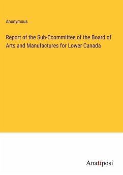 Cover Report of the Sub-Ccommittee of the Board of Arts and Manufactures for Lower Canada