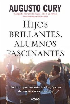 Hijos Brillantes, Alumnos Fascinantes - Cury, Augusto